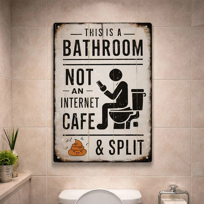 “This Is a Bathroom, Not an Internet Café” Funny Metal Wall Sign 🚽😂